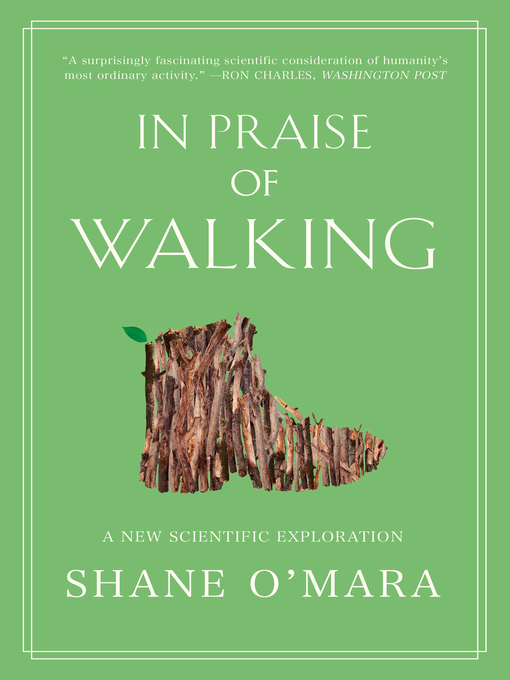 Title details for In Praise of Walking by Shane O'Mara - Available